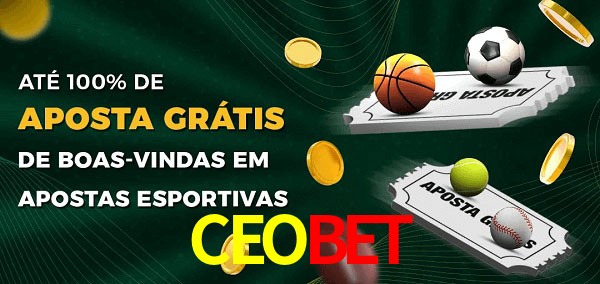 CEOBETbet Ate 100% de Aposta Gratis